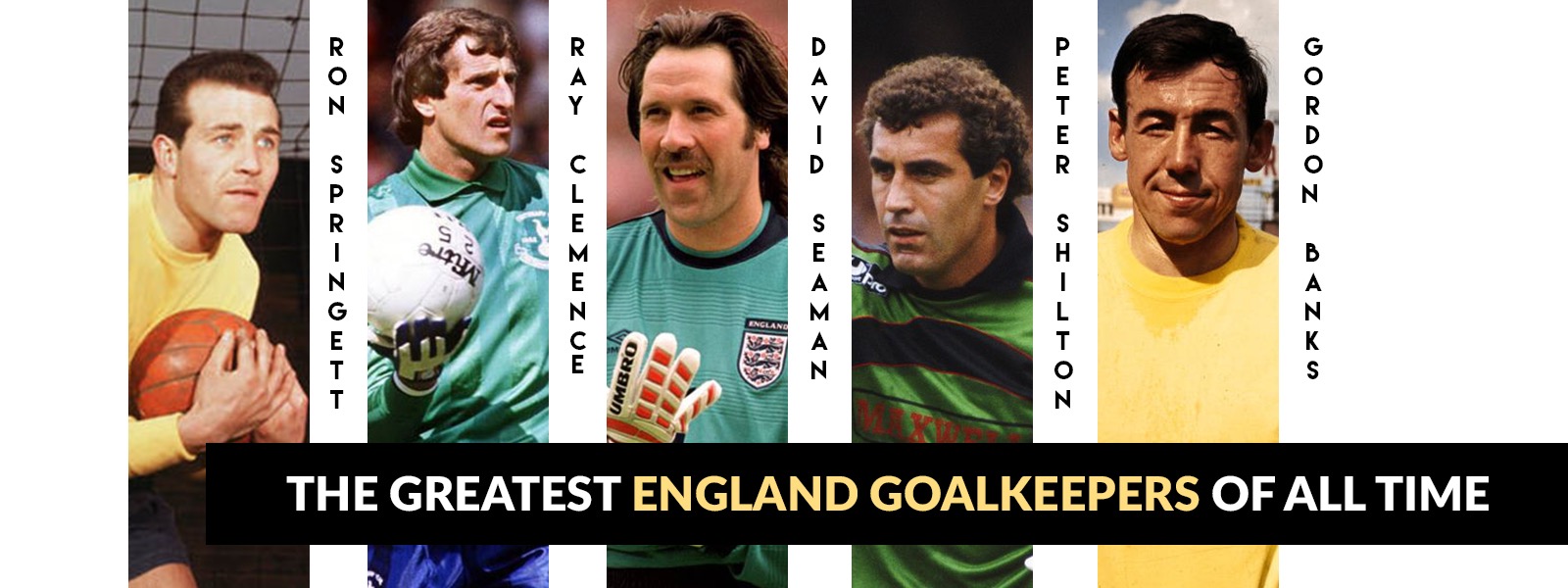 The Greatest England Goalkeepers of All Time